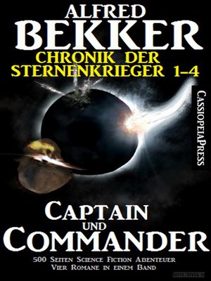 cover image of Captain und Commander (Chronik der Sternenkrieger 1-4, Sammelband--500 Seiten Science Fiction Abenteuer)